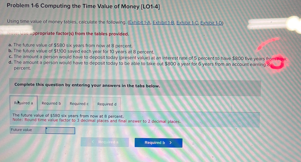  Problem 1-6 Computing the Time Value of Money [LO1-4] Using time