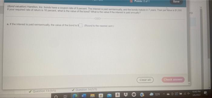 chapter 7 question 3 Points Save (Bond valuation) Hamilton, Inc. bonds have