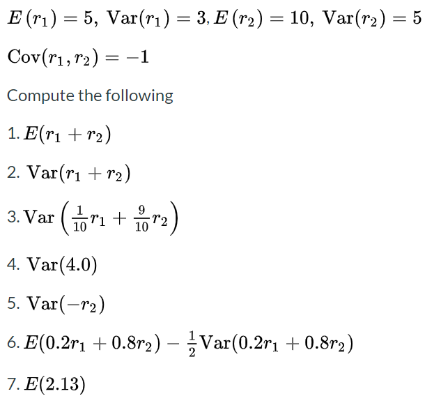  E (r) = 5, Var(r) = 3, E (r2) = 10,