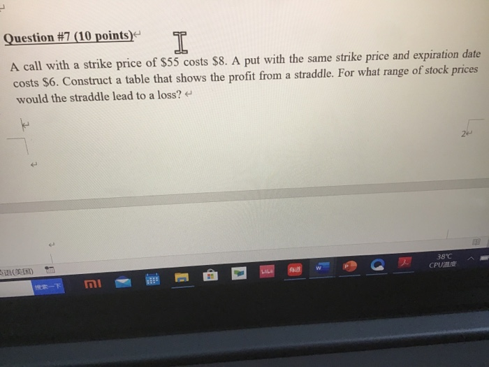  Question #7 (10 points) A call with a strike price of