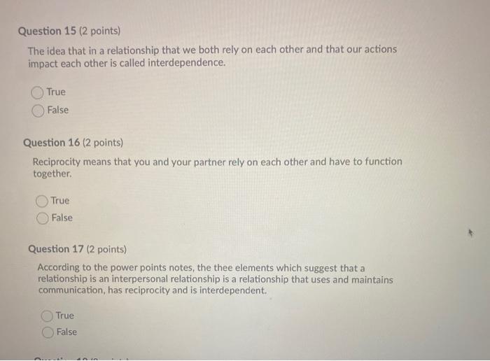  Question 15 (2 points) The idea that in a relationship that