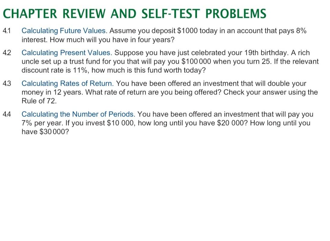  CHAPTER REVIEW AND SELF-TEST PROBLEMS 4.1 4.2 4.3 Calculating Future Values.