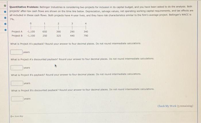 #2 #3 #4 Quantitative Problem: Bellinger Industries is considering two projects for