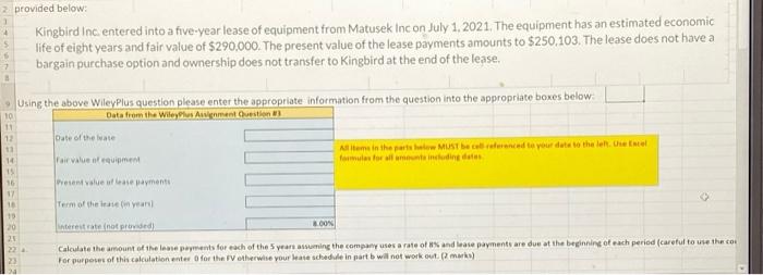  2 provided below: Kingbird Inc entered into a five-year lease of