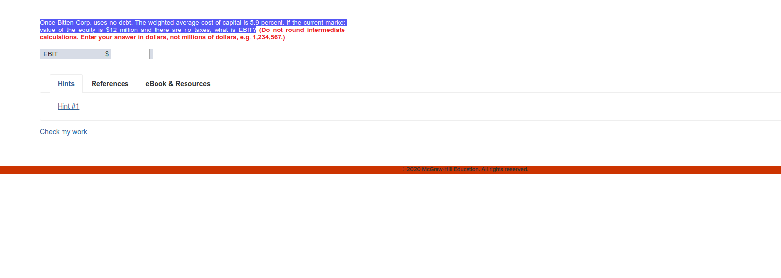  Once Bitten Corp. uses no debt. The weighted average cost of