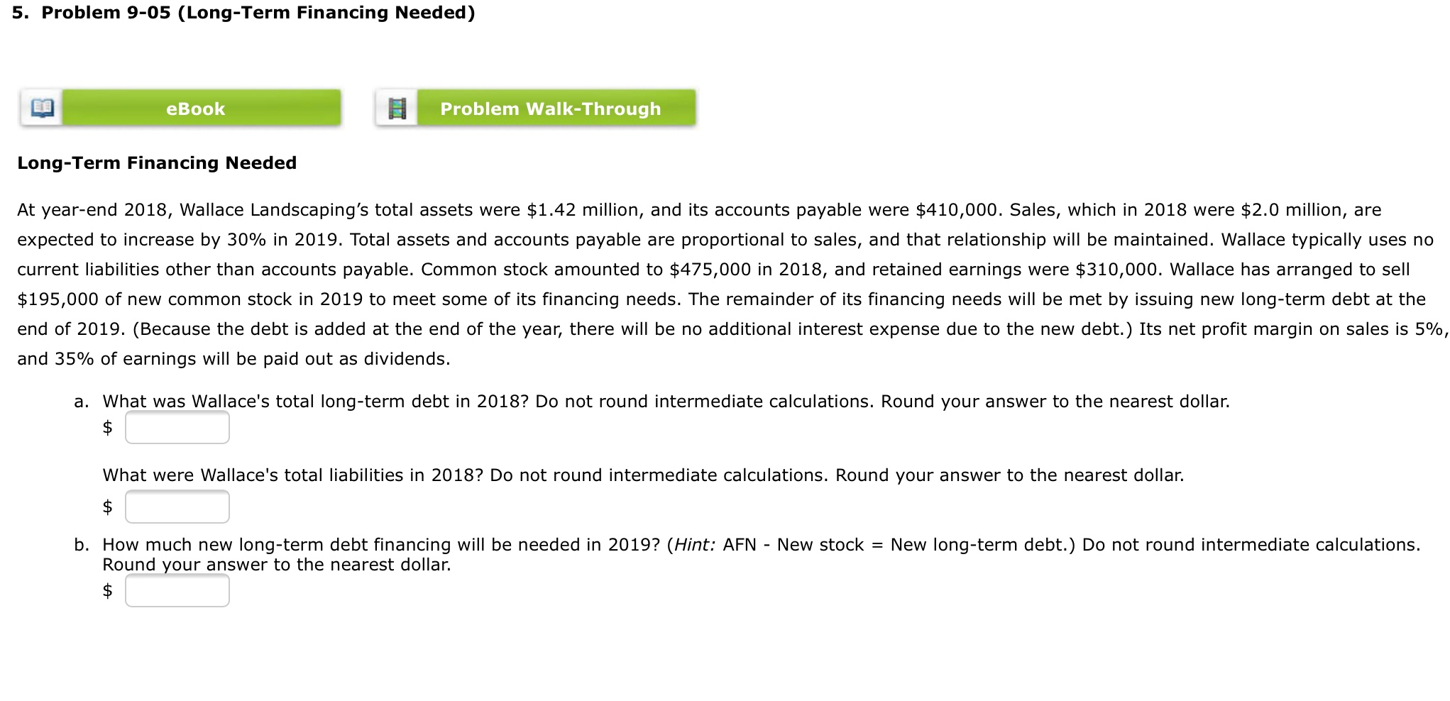 5. Problem 9-05 (Long-Term Financing Needed) eBook Problem Walk-Through Long-Term Financing