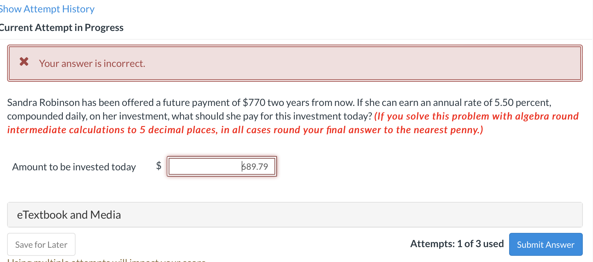  Show Attempt History Current Attempt in Progress X Your answer is