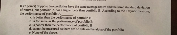  8.(2 points) Suppose two portfolios have the same average return and