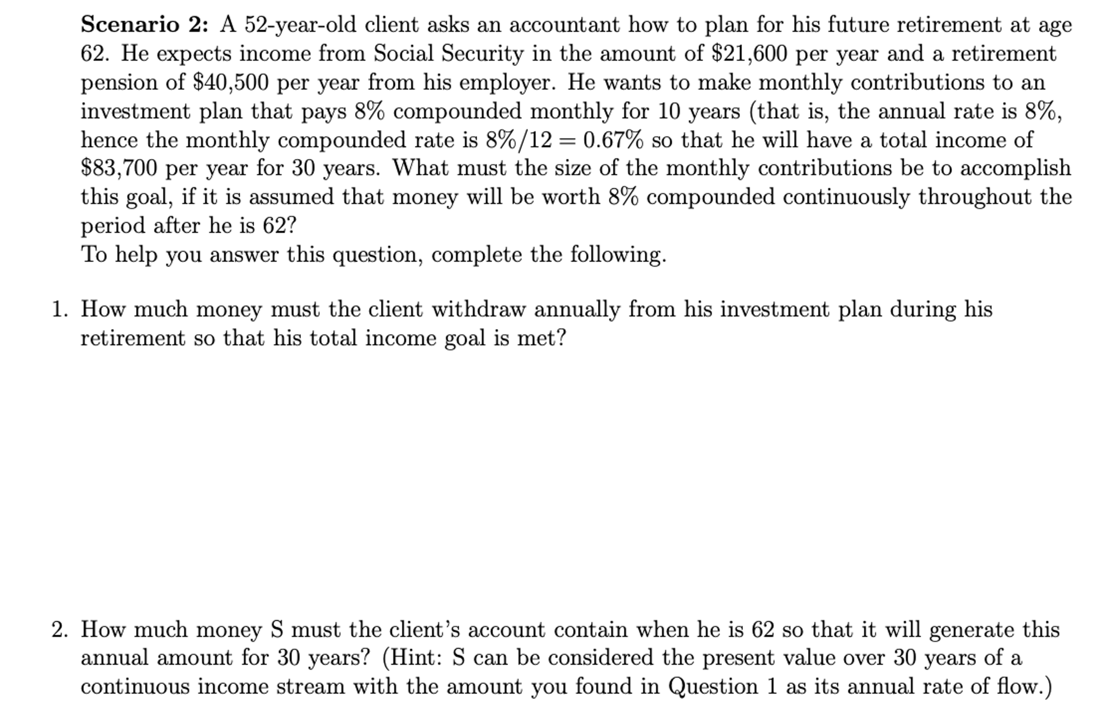  A 52-year-old client asks an accountant how to plan for his
