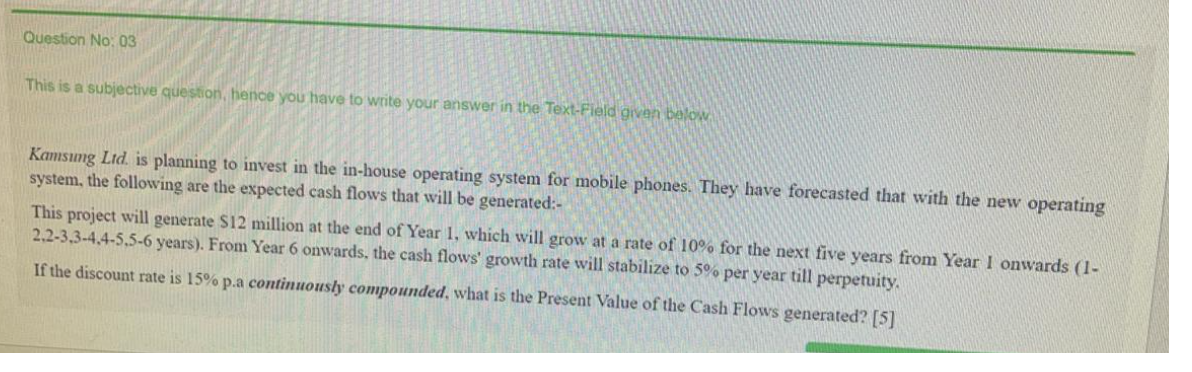  Question No: 03 This is a subjective question, hence you have