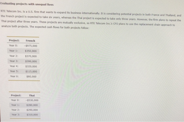  Evaluating projects with unequal lives RTE Telecom Inc. is a U.S.