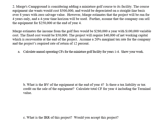 2. Marge's Campground is considering adding a miniature golf course to