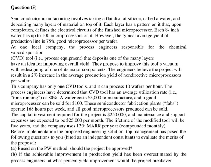  Question (5) Semiconductor manufacturing involves taking a flat disc of silicon,