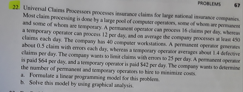  PROBLEMS 67 22. Universal Claims Processors processes insurance claims for large