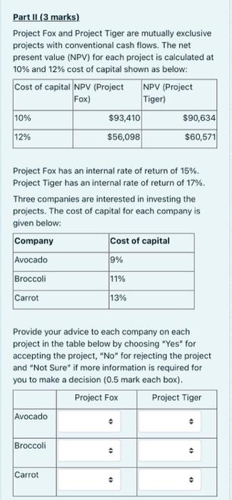  Part II (3 marks) Project Fox and Project Tiger are mutually