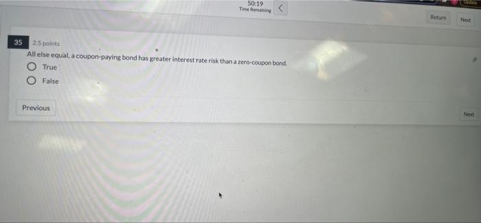  50:19 Time Remaining Return Next 35 25 points All else equal,