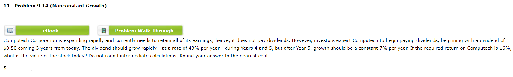 11. Problem 9.14 (Nonconstant Growth) B eBook Problem Walk-Through Computech Corporation