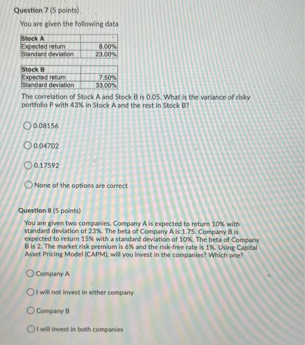  Question 7 (5 points) You are given the following data Stock