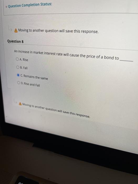  Question Completion Status: A Moving to another question will save this