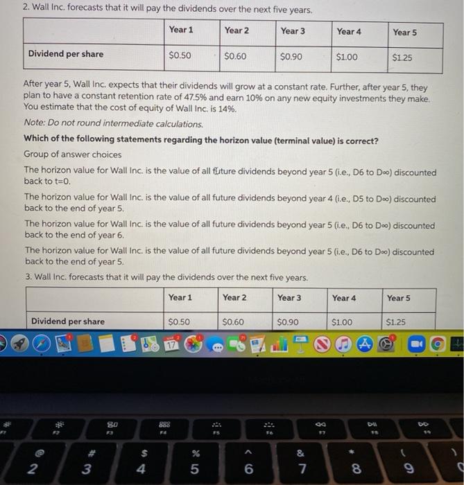  2. Wall Inc. forecasts that it will pay the dividends over