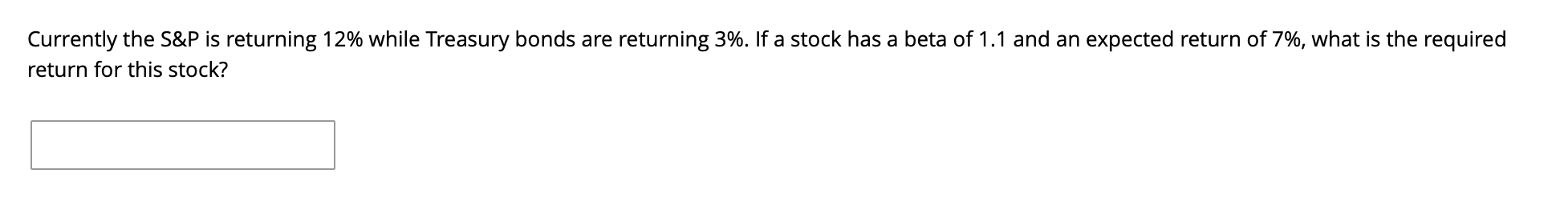 Currently the S&P is returning 12% while Treasury bonds are returning