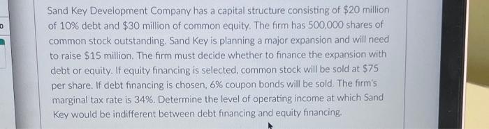  D Sand Key Development Company has a capital structure consisting of