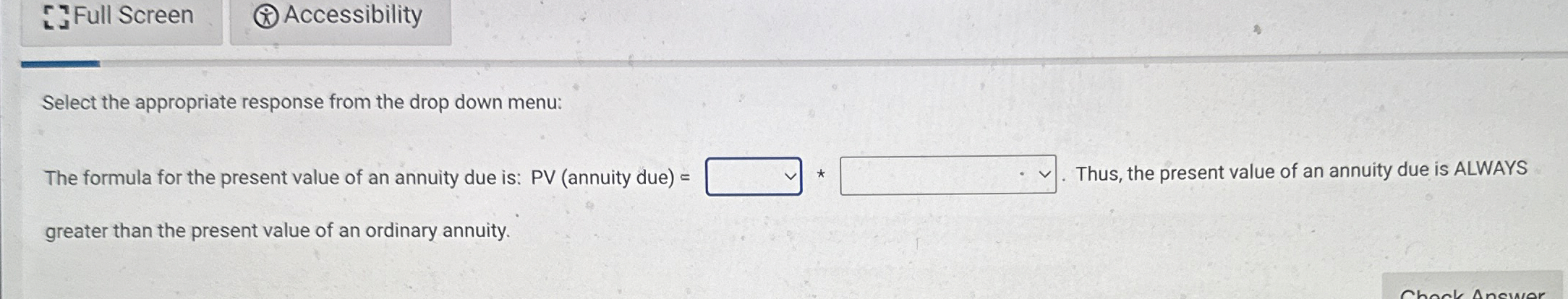  Select the appropriate response from the drop down menu: The formula