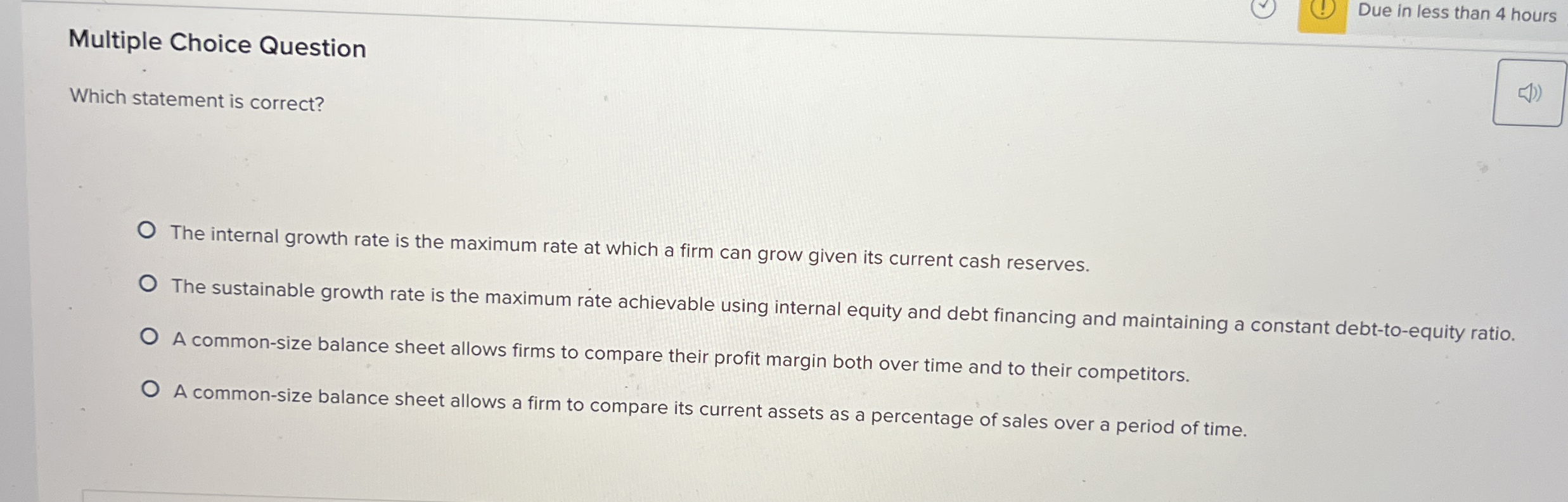  Multiple Choice Question Which statement is correct? The internal growth rate