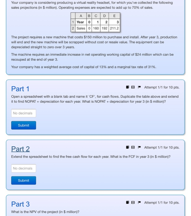  Your company is considering producing a virtual reality headset, for which