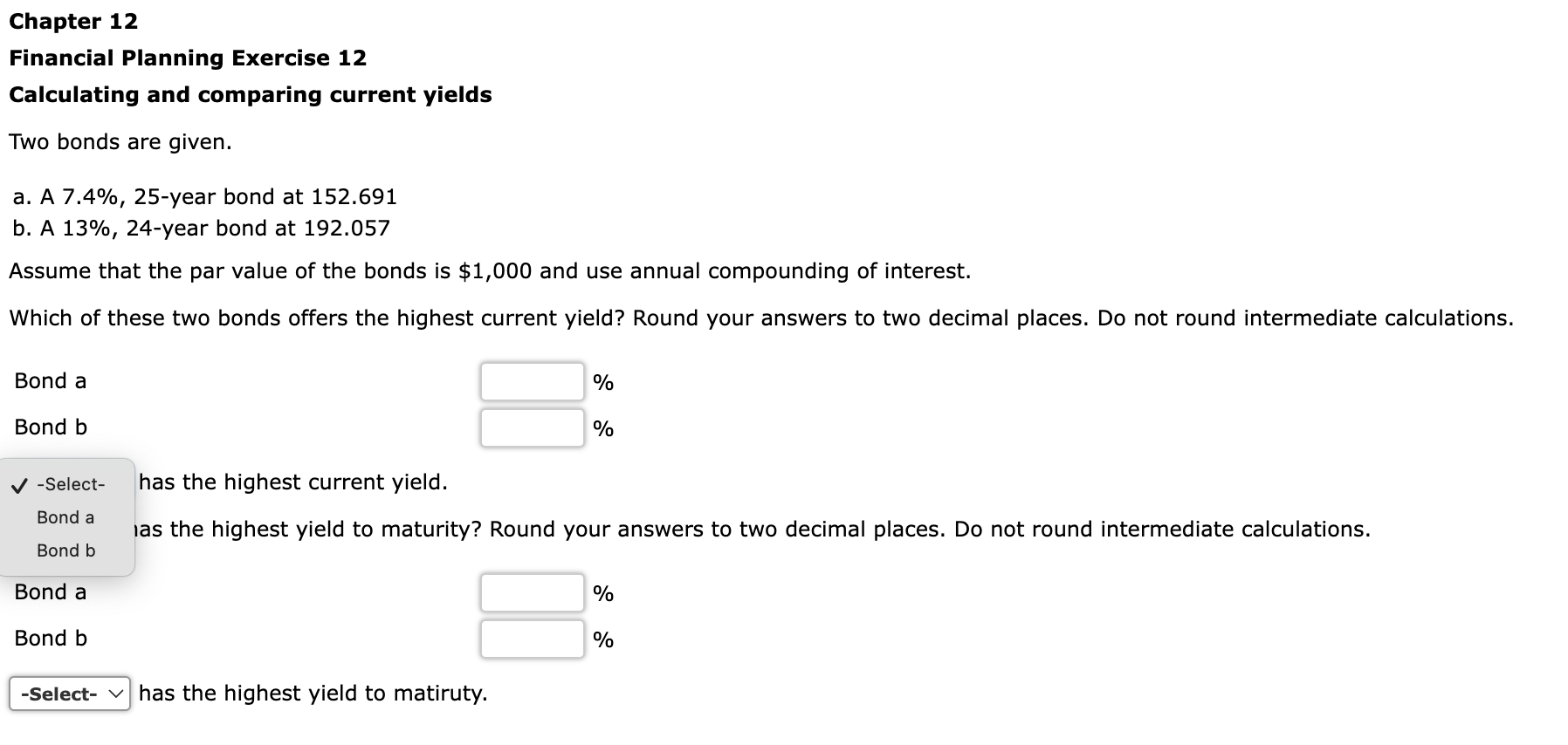 Financial Planning Exercise 12 Calculating and comparing current yields Two bonds