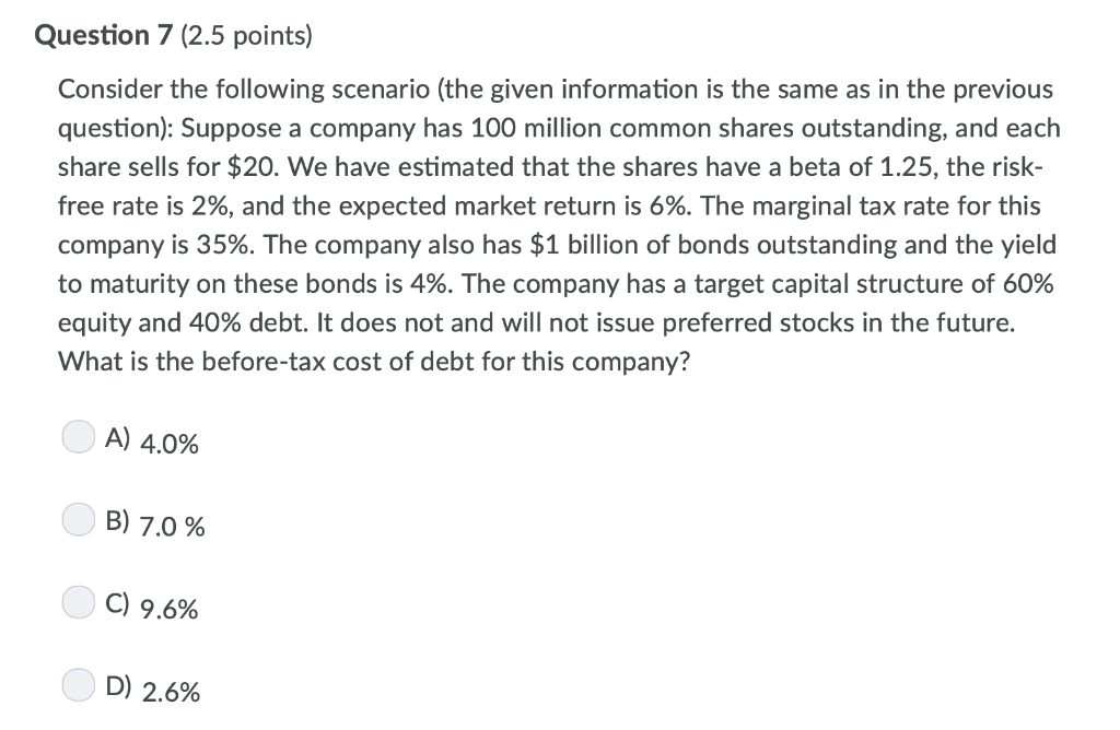 Question 7 (2.5 points) Consider the following scenario (the given information