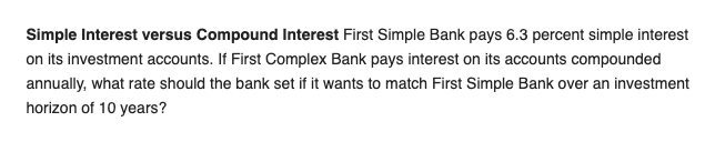  Simple Interest versus Compound Interest First Simple Bank pays 6.3 percent