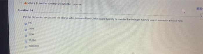  Moving to another question will save this response Question 20 Per