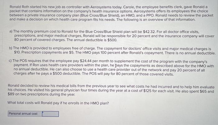 Carole, the employee benefits clerk, gave Ronald a packet that contains information