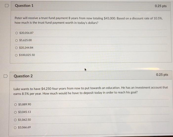  D Question 1 0.25 pts Peter will receive a trust fund
