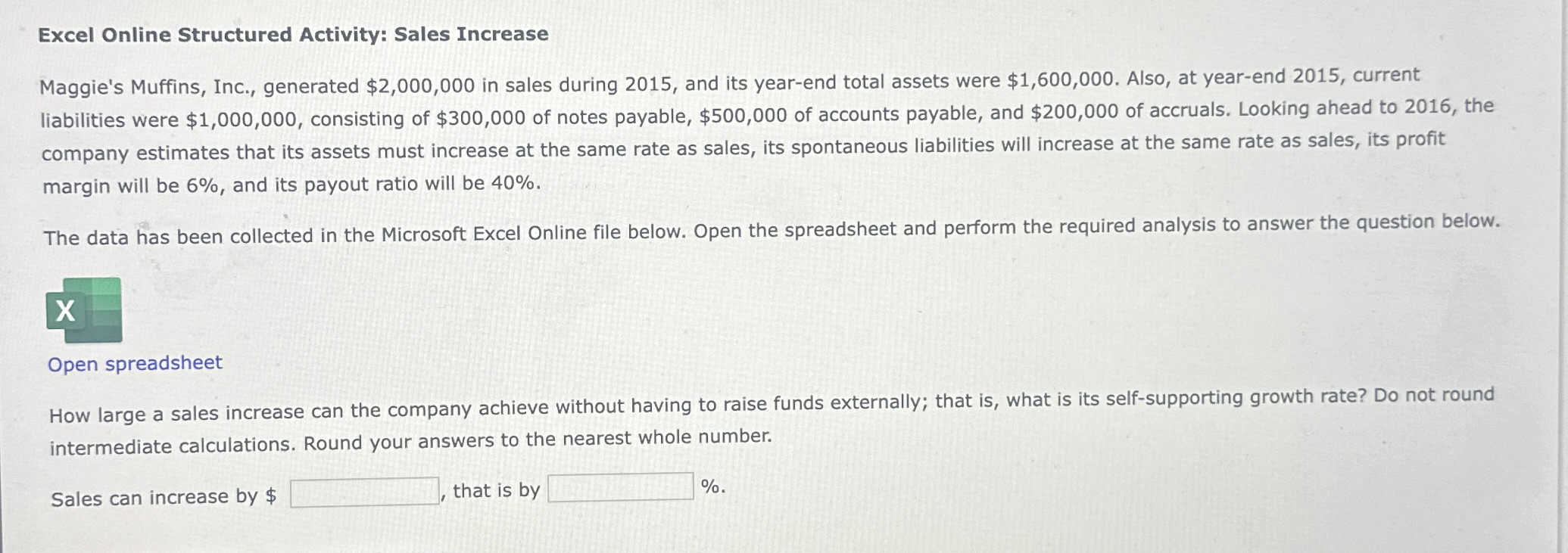  Excel Online Structured Activity: Sales Increase Maggie's Muffins, Inc., generated $2,000,000