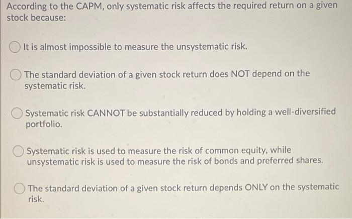  According to the CAPM, only systematic risk affects the required return