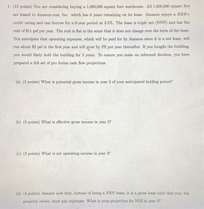  1. (13 points) You are considering buying a 1,000,000 square foot