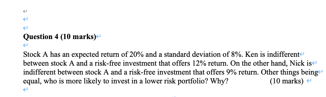 Question 4 (10 marks) Stock A has an expected return of