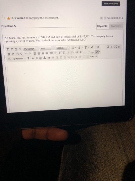  Save and Submit Click Submit to complete this assessment. Question 5