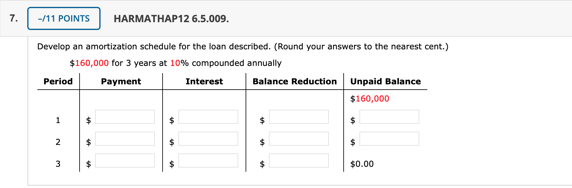 7. -/11 POINTS HARMATHAP12 6.5.009. Develop an amortization schedule for the