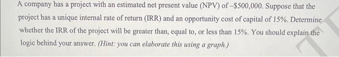  A company has a project with an estimated net present value