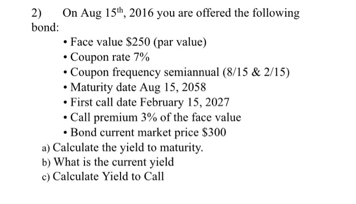 Please use Excel and show work. On Aug 15th, 2016 you are