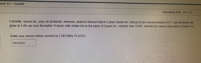  nent 4A = Graded Remaining Time: 06:37:52 Currently, Queen Inc. pays