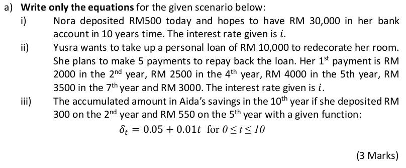  a) Write only the equations for the given scenario below: i)