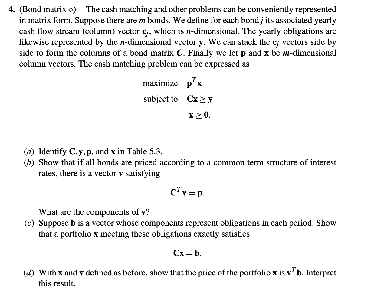 4. (Bond matrix ) The cash matching and other problems can