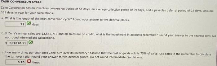  CASH CONVERSION CYCLE Zane Corporation has an inventory conversion period of