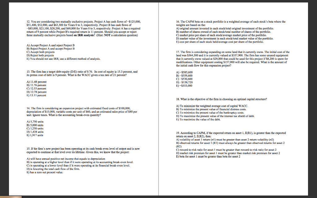  12. You are considering two mutually exclusive projects. Project A has