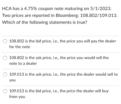  HCA has a 4.75% coupon note maturing on 5/1/2023. Two prices