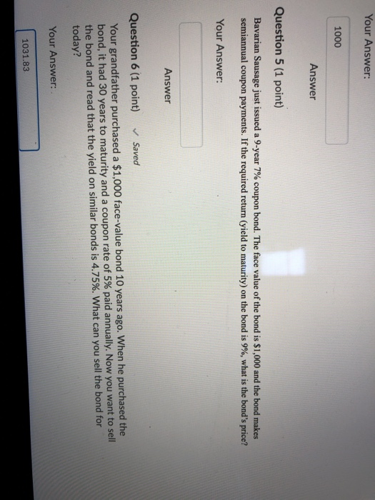  Your Answer: 1000 Answer Question 5 (1 point) Bavarian Sausage just